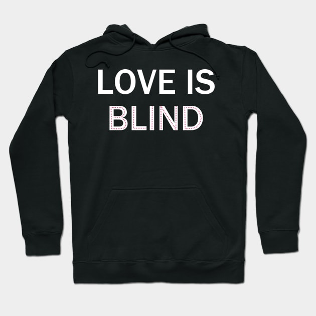 Love Is Blind Hoodie by photographer1